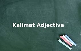 Adjective Kata Sifat Bahasa Inggris